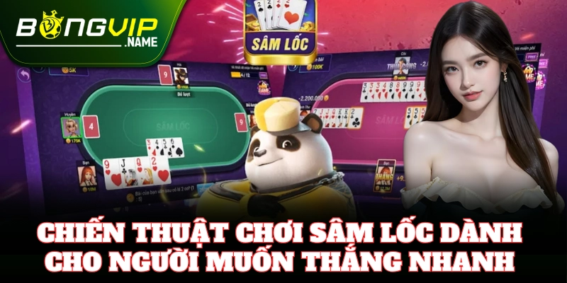 Chiến thuật phá bài đối thủ trong Sâm Lốc chuyên nghiệp